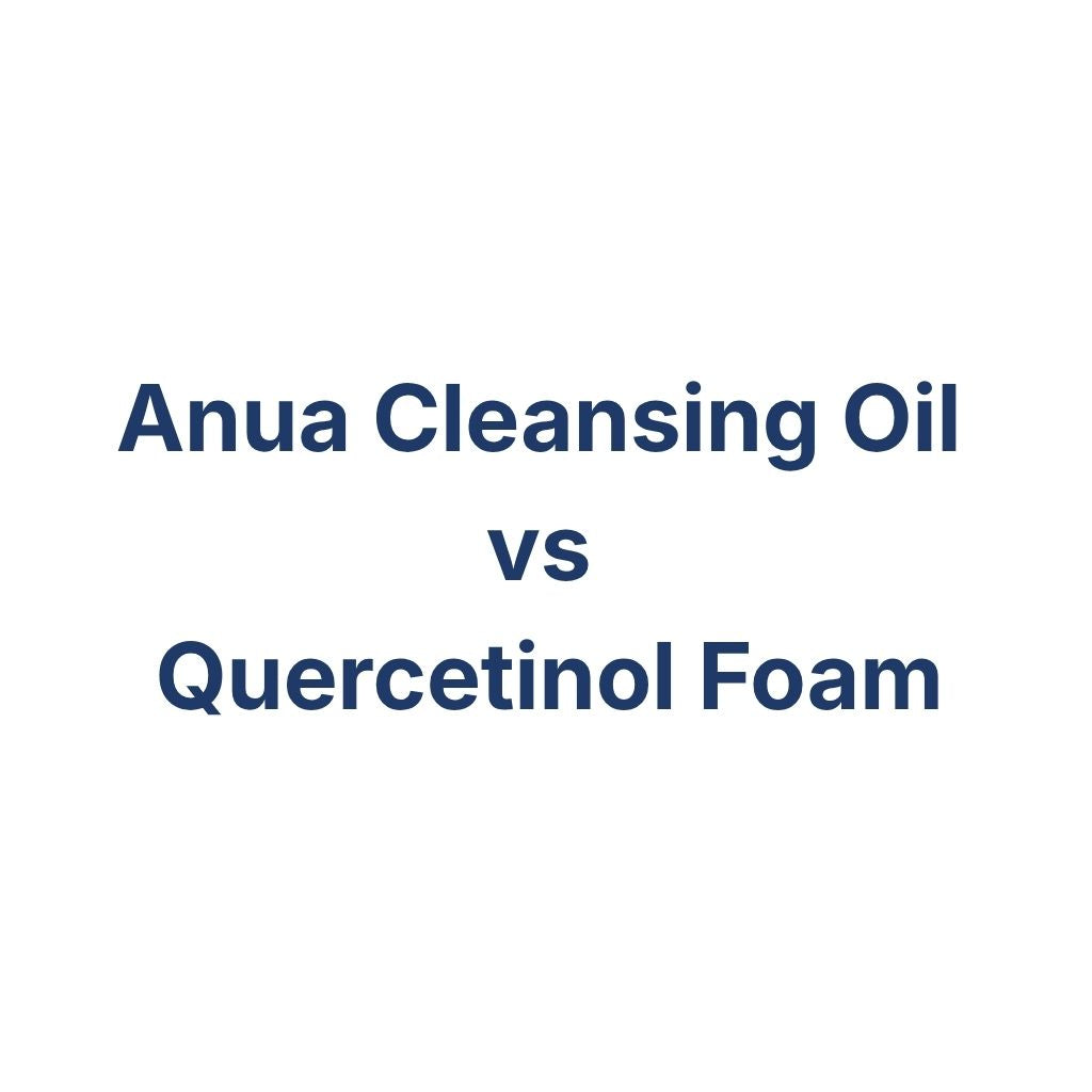 Anua Cleansing Oil vs Quercetinol Foam – K-Beauty Produktvergleich koreanische Kosmetik
