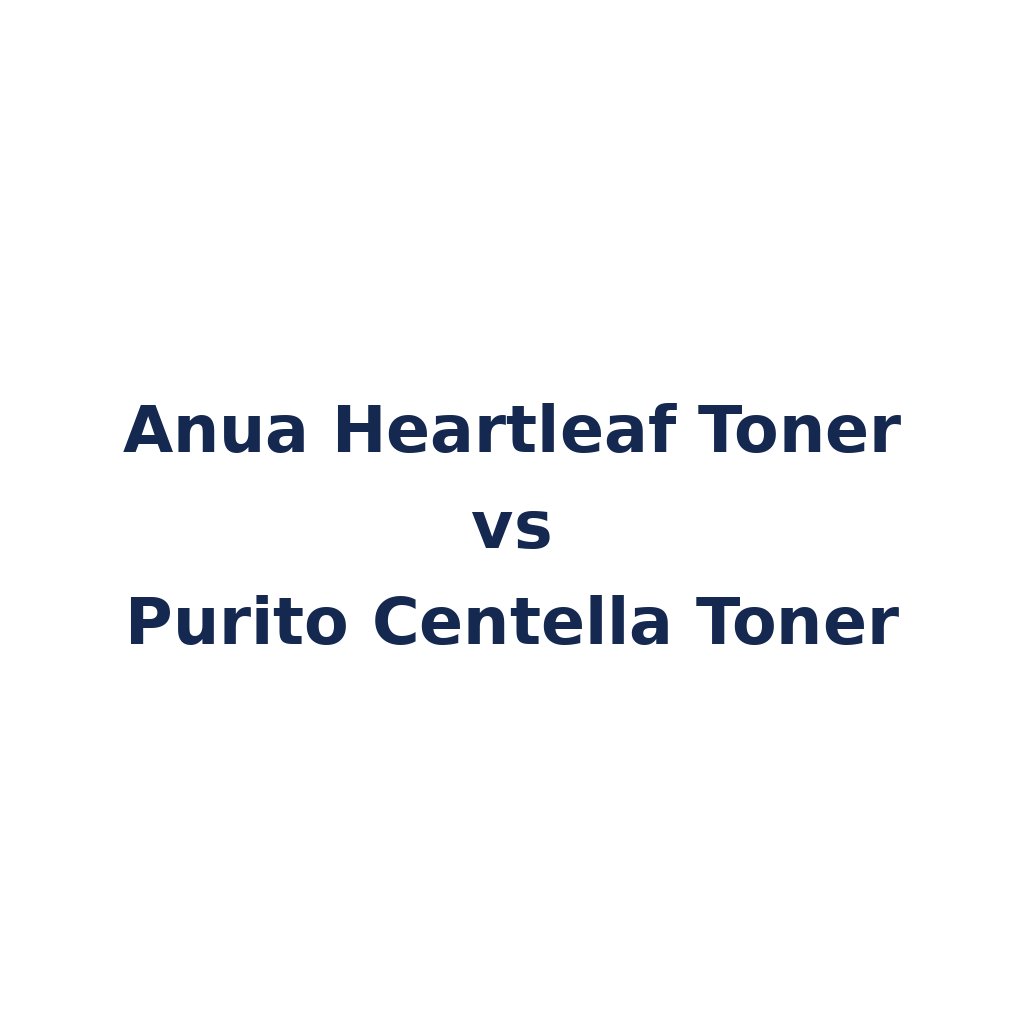 Anua Heartleaf Toner vs Purito Centella Toner – K-Beauty Produktvergleich koreanische Kosmetik