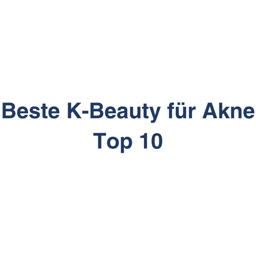 Beste K-Beauty fuer Akne Top 10 – Inhaltsstoffe, Preise und Hauttyp-Eignung im K-Beauty Vergleichs-Wiki.