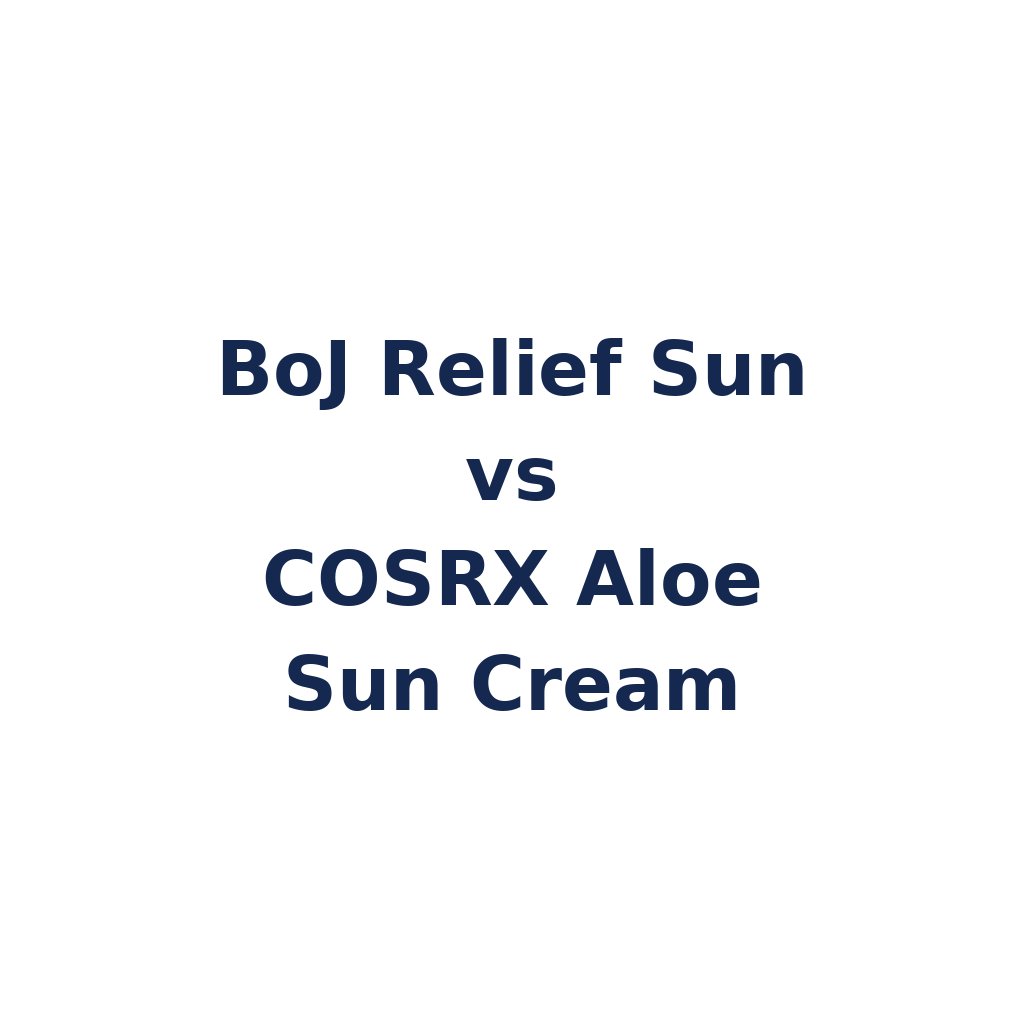 BoJ Relief Sun vs COSRX Aloe Sun Cream – K-Beauty Produktvergleich koreanische Kosmetik