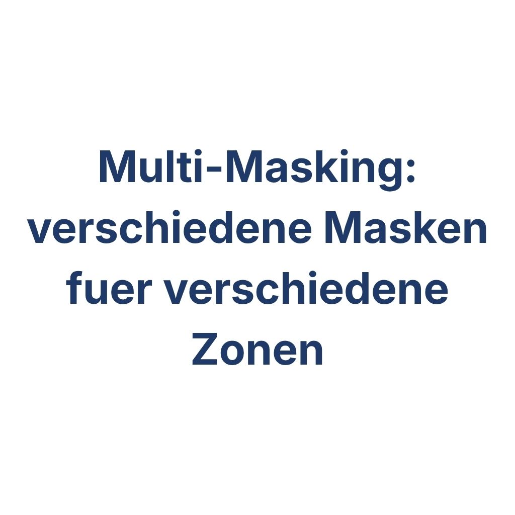 Multi-Masking: verschiedene Masken fuer verschiedene Zonen – K-Beauty Produktvergleich koreanische Kosmetik