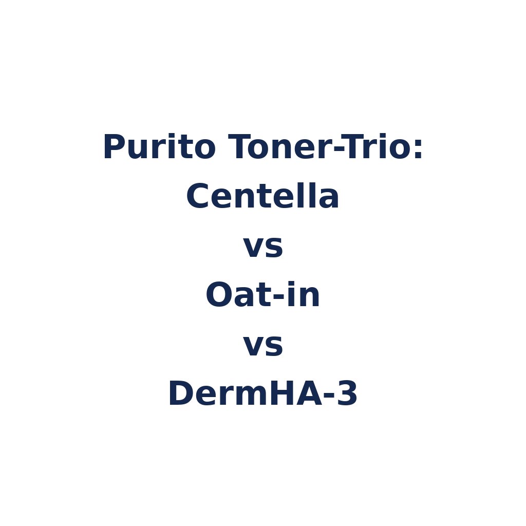 Purito Toner-Trio: Centella vs Oat-in vs DermHA-3 – K-Beauty Produktvergleich koreanische Kosmetik