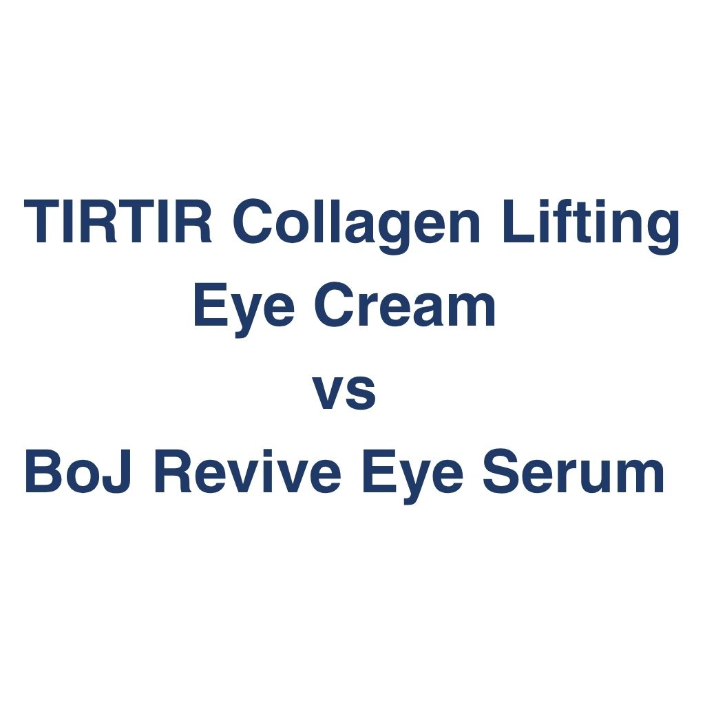 TIRTIR Collagen Lifting Eye Cream vs BoJ Revive Eye Serum – K-Beauty Produktvergleich koreanische Kosmetik