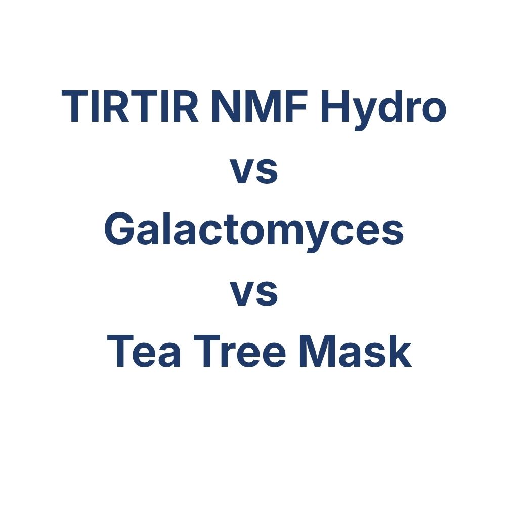 TIRTIR NMF Hydro vs Galactomyces vs Tea Tree Mask – K-Beauty Produktvergleich koreanische Kosmetik
