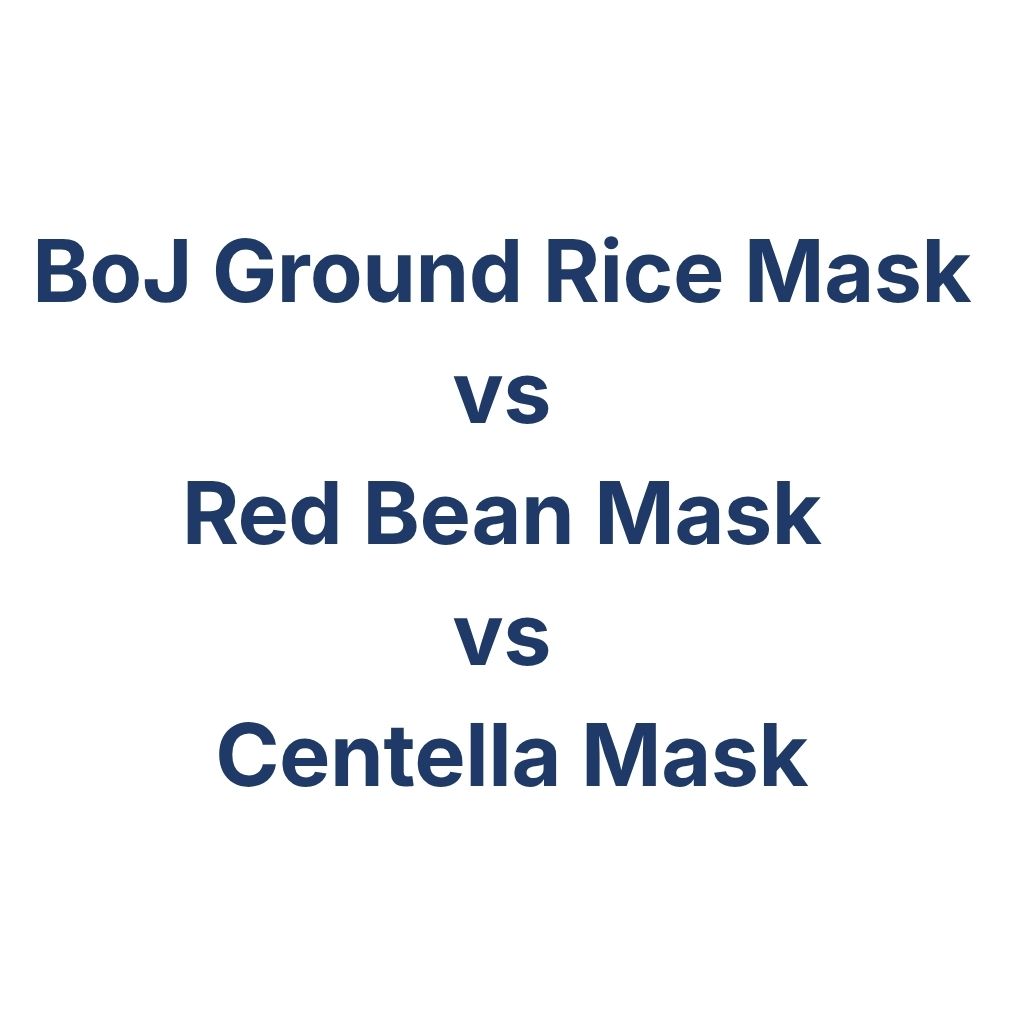 BoJ Ground Rice Mask vs Red Bean Mask vs Centella Mask – K-Beauty Produktvergleich koreanische Kosmetik