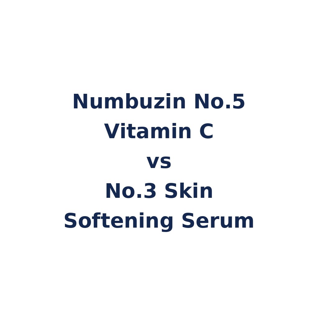 Numbuzin No.5 Vitamin C vs No.3 Skin Softening Serum – K-Beauty Produktvergleich koreanische Kosmetik